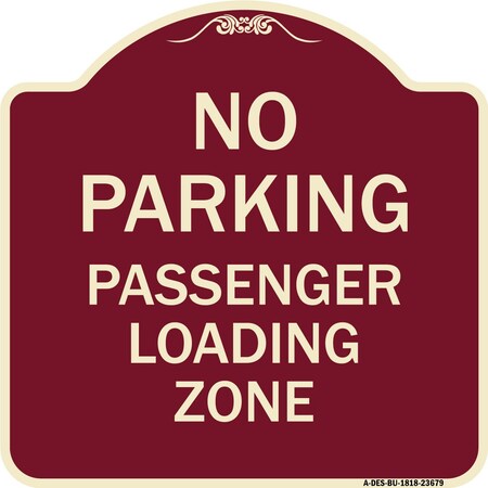 Signmission No Parking Passenger Loading Zone Heavy-Gauge Aluminum Architectural Sign, 18" x 18", BU-1818-23679 A-DES-BU-1818-23679
